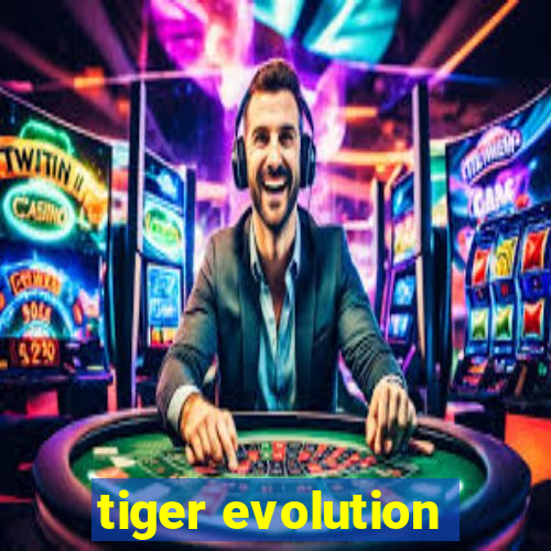 tiger evolution