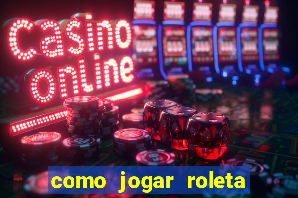 como jogar roleta no esporte da sorte