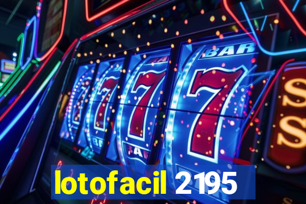 lotofacil 2195