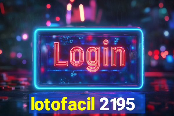 lotofacil 2195