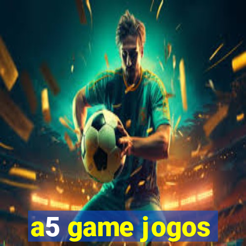 a5 game jogos