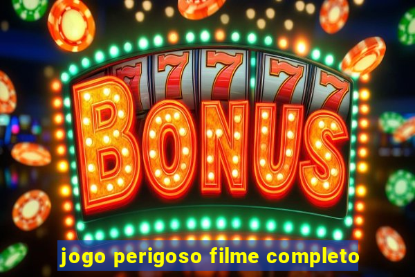 jogo perigoso filme completo