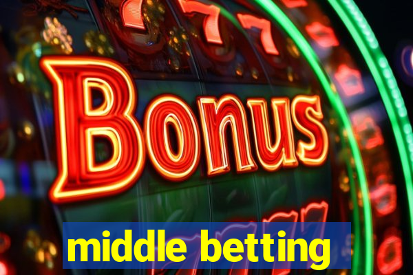 middle betting