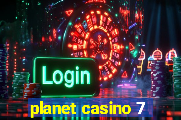 planet casino 7