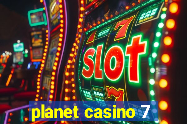 planet casino 7