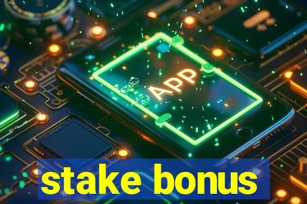 stake bonus