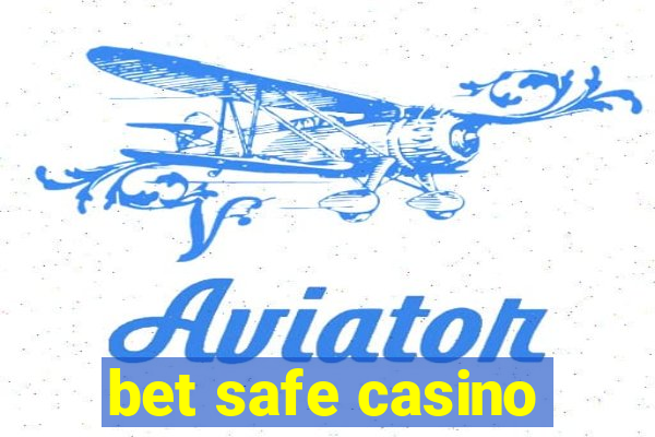 bet safe casino