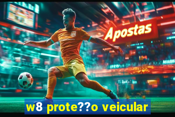 w8 prote??o veicular