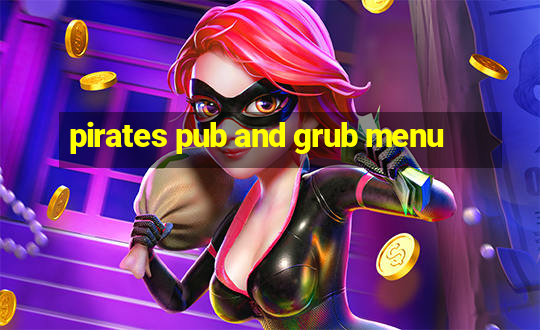 pirates pub and grub menu