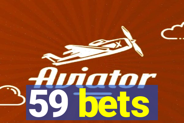 59 bets