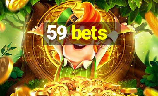 59 bets