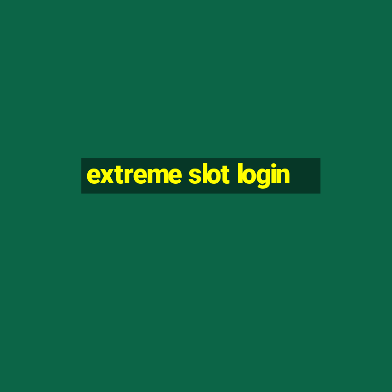 extreme slot login