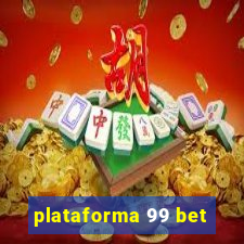 plataforma 99 bet