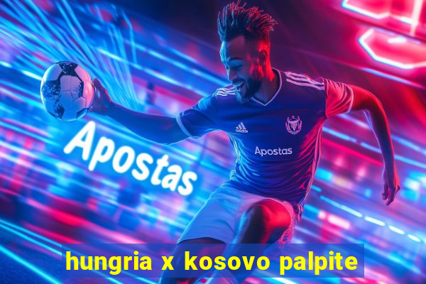 hungria x kosovo palpite