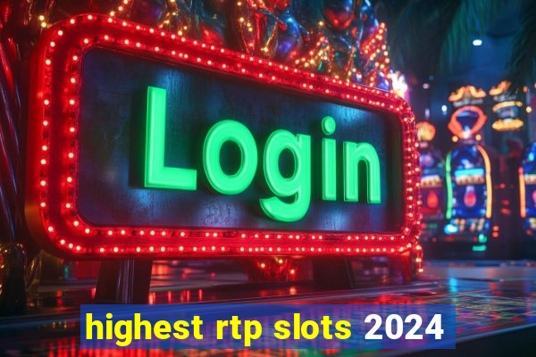 highest rtp slots 2024