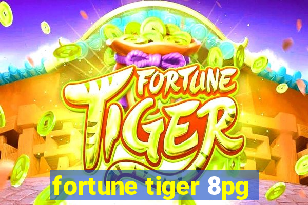 fortune tiger 8pg