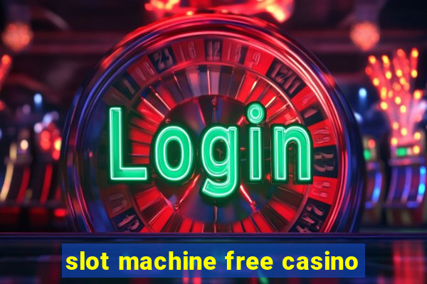 slot machine free casino