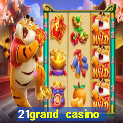 21grand casino bonus code