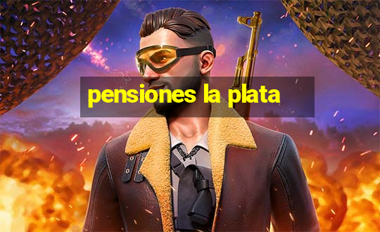 pensiones la plata