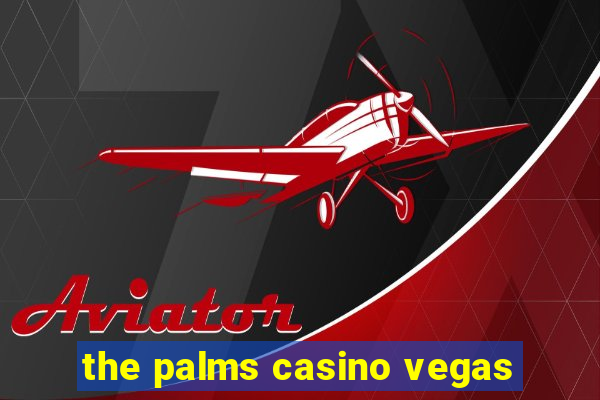 the palms casino vegas