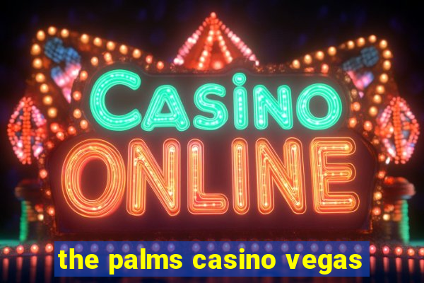 the palms casino vegas