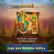 jogo que deolane indica