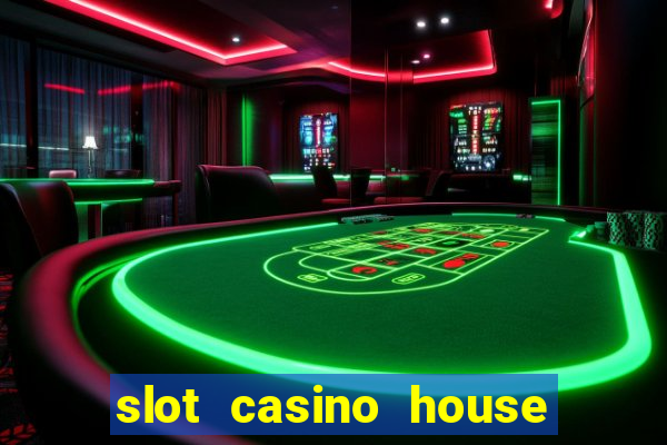 slot casino house of fun