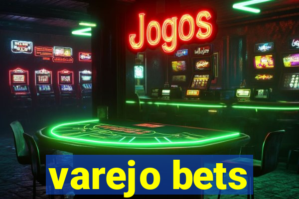 varejo bets