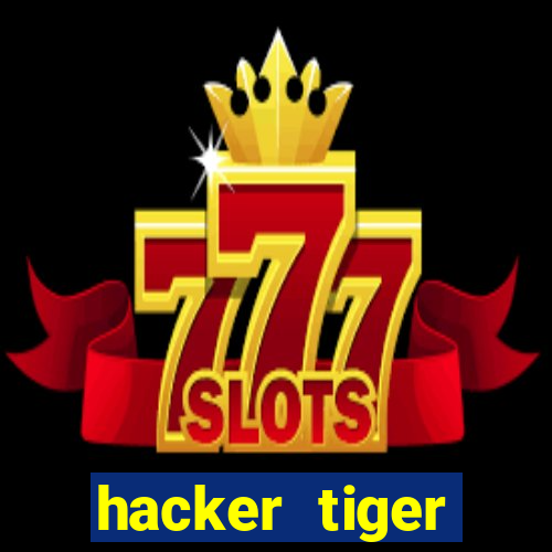 hacker tiger fortune gratis