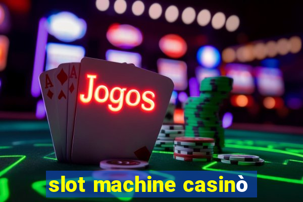 slot machine casinò