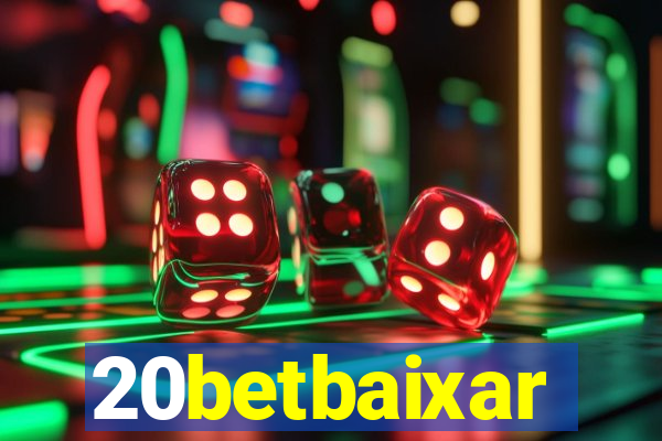 20betbaixar