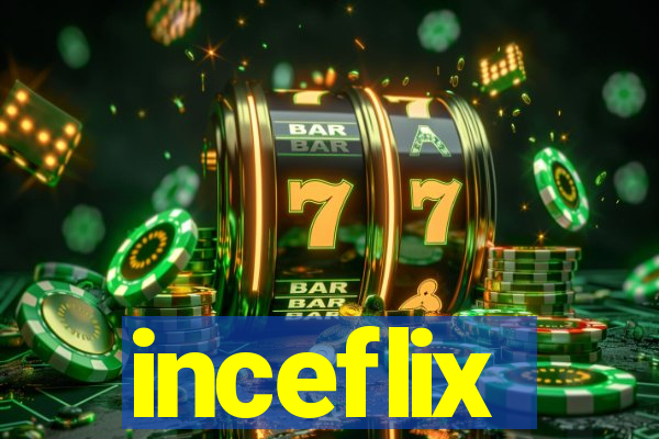 inceflix