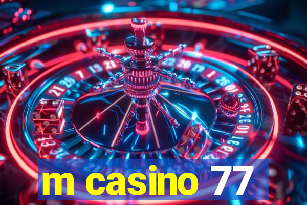 m casino 77