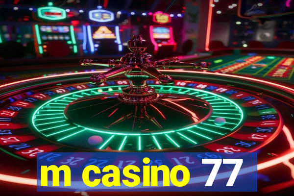 m casino 77