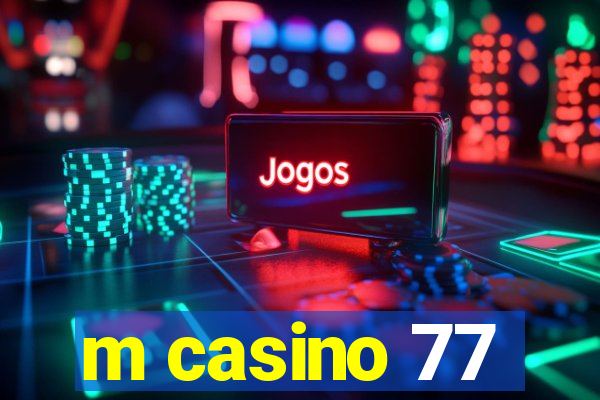 m casino 77