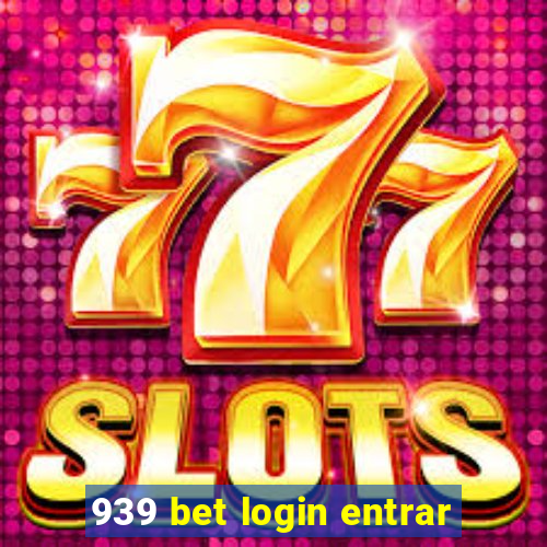 939 bet login entrar