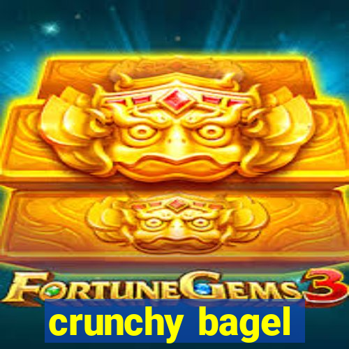 crunchy bagel