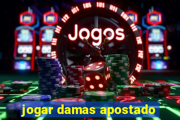 jogar damas apostado