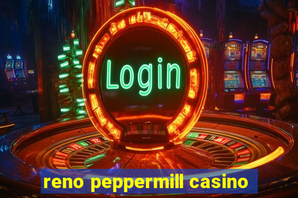 reno peppermill casino