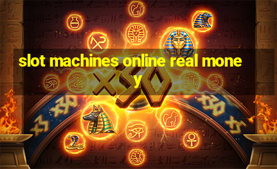 slot machines online real money