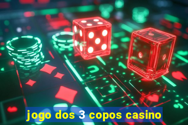 jogo dos 3 copos casino