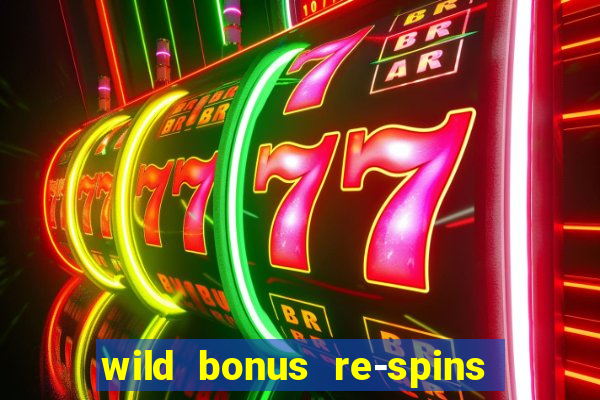 wild bonus re-spins slot free play