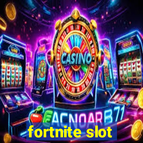 fortnite slot