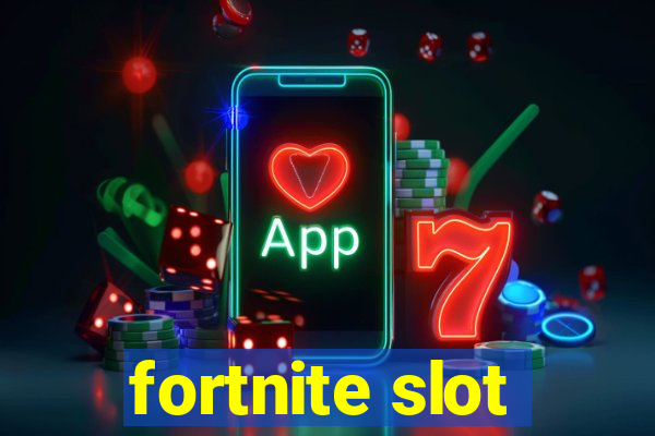 fortnite slot