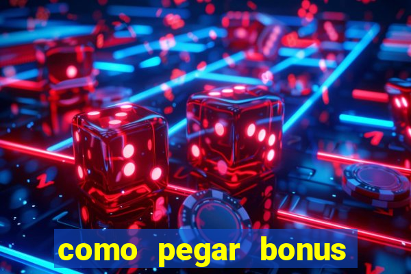 como pegar bonus no estrela bet