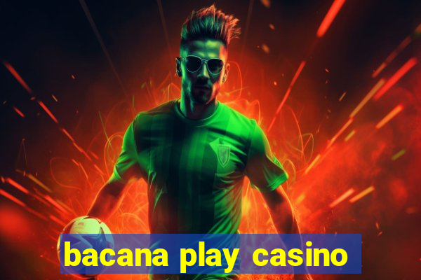 bacana play casino