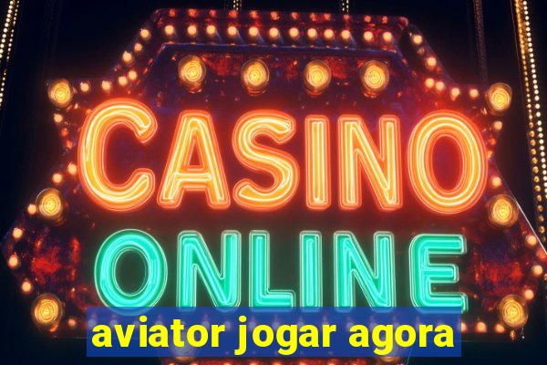 aviator jogar agora