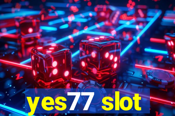 yes77 slot