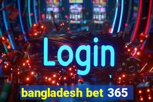 bangladesh bet 365