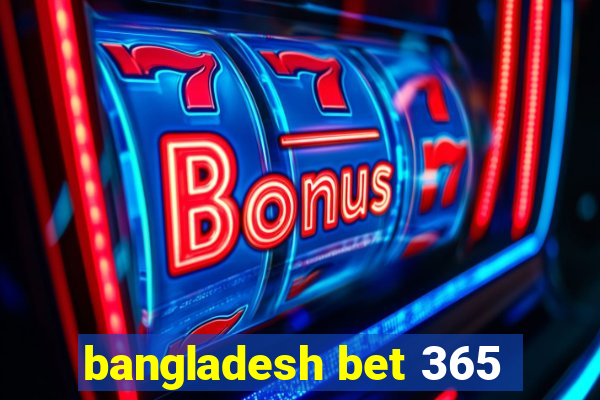 bangladesh bet 365